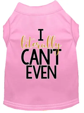 Literally Can't Even Screen Print Dog Shirt Light Pink Xxl
