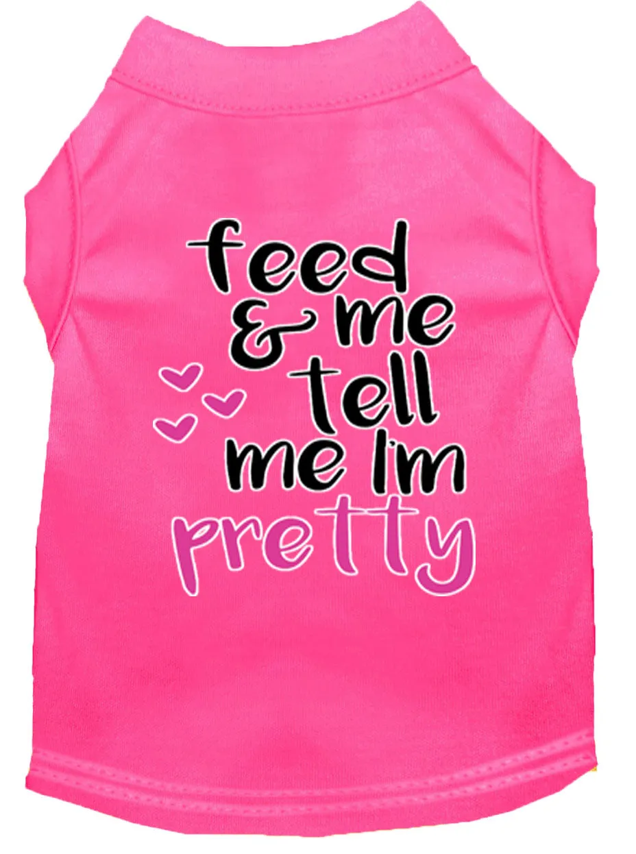 Tell Me I'm Pretty Screen Print Dog Shirt Bright Pink Lg